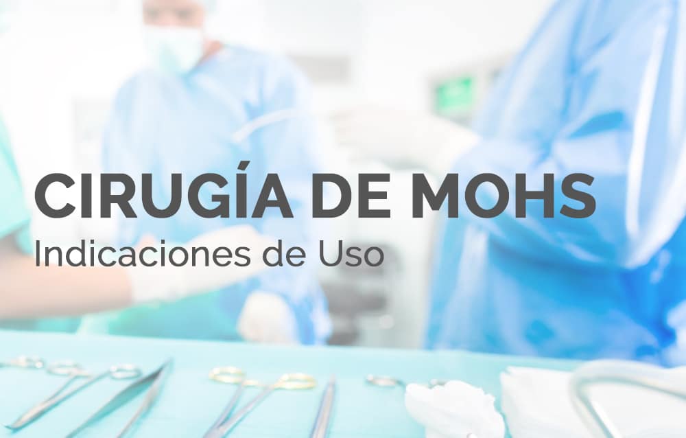 Cirugía micrográfica de Mohs